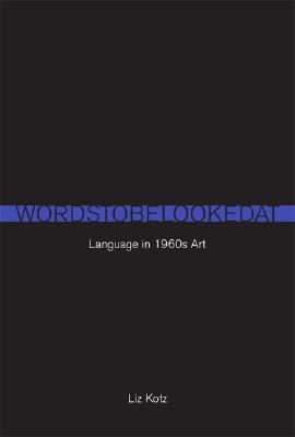 Words to Be Looked at: Language in 1960s Art (Hardcover)