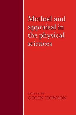 Method and Appraisal in the Physical Sciences: The Critical Background to Modern Science, 1800–1905 (Paperback)
