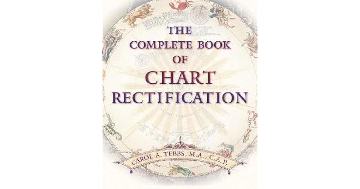 The Complete Book of Chart Rectification by Carol A. Tebbs