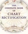 The Complete Book of Chart Rectification by Carol A. Tebbs