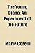 The Young Diana; An Experiment of the Future