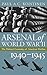Arsenal of World War II: The Political Economy of American Warfare, 1940-1945
