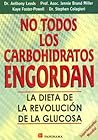 No Todos los Carbohidratos Engordan: La Dieta de la Revolucion de la Glucosa (Spanish Edition)