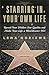 Starring in Your Own Life: Reveal Your Hidden Star Quality and Make Your Life a Blockbuster Hit