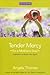 Tender Mercy of a Mother's Soul by Angela Thomas