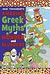 Amazing Greek Myths of Wonder and Blunders by Michael  Townsend