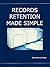 Records Retention Made Simple