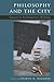 Philosophy and the City: Classic to Contemporary Writings