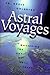 Astral Voyages: Mastering t...