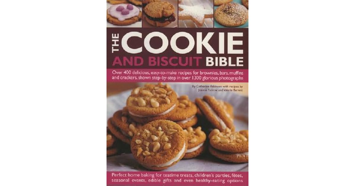 The Cookie and Biscuit Bible by Catherine Atkinson
