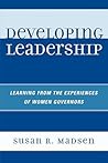 Developing Leadership: Learning from the Experiences of Women Governors