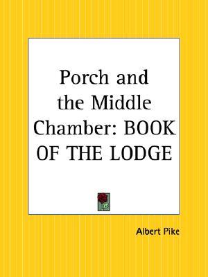 The Porch and the Middle Chamber: Book of the Lodge (Paperback)
