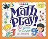 Math Play!: 80 Ways to Count & Learn (Williamson Little Hands Series)
