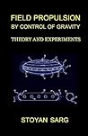 Field Propulsion by Control of Gravity: Theory and Experiments