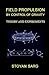 Field Propulsion by Control of Gravity: Theory and Experiments