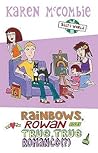 Rainbows, Rowan and True, True Romance(?) by Karen McCombie