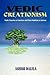 Vedic Creationism: Vedic Theories of Creation and Their Relation to Science
