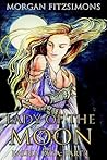 Lady of The Moon: Book 1 of the Kalria Saga