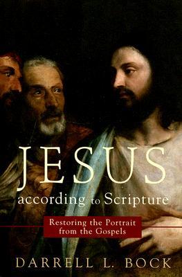 Jesus according to Scripture: Restoring the Portrait from the Gospels (Paperback)