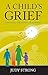 A Child's Grief: Surviving the Death of a Parent