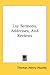 Lay Sermons, Addresses, And Reviews