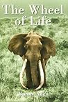 The Wheel of Life: Bunny Allen, A Life of Safaris and Romance The Wheel of Life: Bunny Allen, A Life of Safaris and Romance