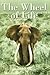 The Wheel of Life: Bunny Allen, A Life of Safaris and Romance