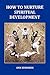 How to Nurture Spiritual Development by Ann Edwards