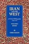 Iran and the West: A Critical Bibliography 1500-1987, Vol. 1: Books