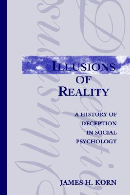 Illusions of Reality: A History of Deception in Social Psychology (Paperback)