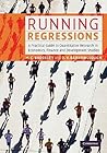 Running Regressions: A Practical Guide to Quantitative Research in Economics, Finance and Development Studies Running Regressions: A Practical Guide to Quantitative Research in Economics, Finance and Development Studies