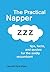 The Practical Napper: Tips, Facts, and Quotes for the Avidly Recumbent