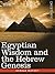 Egyptian Wisdom and the Hebrew Genesis