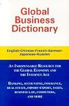 Global Business Dictionary: English-Chinese-French-German-Japanese-Russian Global Business Dictionary: English-Chinese-French-German-Japanese-Russian