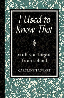 I Used to Know That: Stuff You Forgot from School (Hardcover)