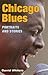 Chicago Blues: Portraits and Stories (Music in American Life)