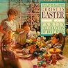 Christ in Easter: A Family Celebration of Holy Week Christ in Easter: A Family Celebration of Holy Week