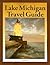 Lake Michigan Travel Guide (Trails Books Guide)