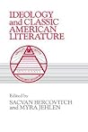 Ideology and Classic American Literature (Cambridge Studies in American Literature and Culture, Series Number 16)
