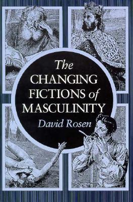 The Changing Fictions of Masculinity (Paperback)
