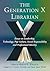 The Generation X Librarian by Martin K. Wallace