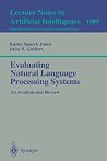 Evaluating Natural Language Processing Systems: An Analysis and Review (Lecture Notes in Computer Science, 1083) Evaluating Natural Language Processing Systems: An Analysis and Review (Lecture Notes in Computer Science, 1083)
