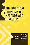 The Political Economy of Hazards and Disasters The Political Economy of Hazards and Disasters