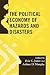 The Political Economy of Hazards and Disasters