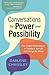 Conversations for Power and Possibility