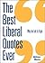 The Best Liberal Quotes Ever by William Patrick Martin