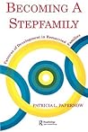 Becoming A Stepfamily: Patterns of Development in Remarried Families (Gestalt Institute of Cleveland Book Series) Becoming A Stepfamily: Patterns of Development in Remarried Families (Gestalt Institute of Cleveland Book Series)