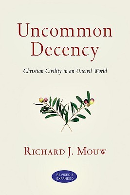 Uncommon Decency: Christian Civility in an Uncivil World (Paperback)
