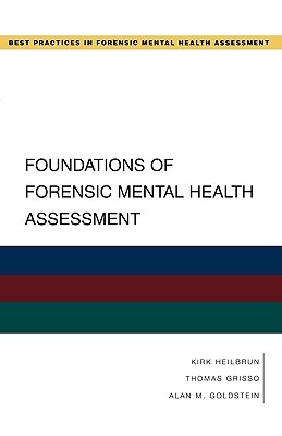 Foundations of Forensic Mental Health Assessment (Best Practices in Forensic Mental Health Assessments)