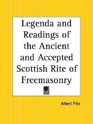 Legenda and Readings of the Ancient and Accepted Scottish Rite of Freemasonry (Paperback)